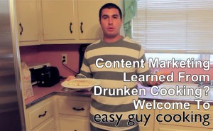 Content Marketing Learned From Drunken Cooking