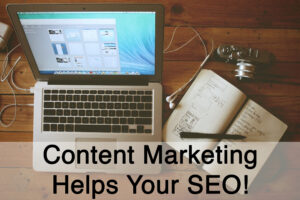 How Content Marketing Helps Your SEO